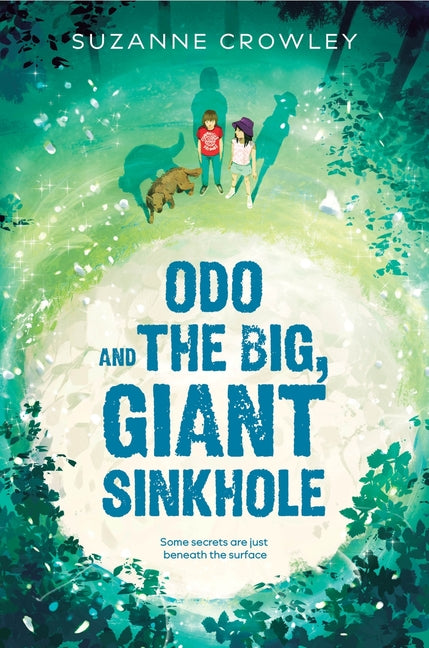 Odo and the Big, Giant Sinkhole by Crowley, Suzanne