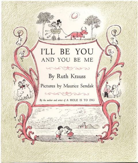 I'll Be You and You Be Me by Krauss, Ruth