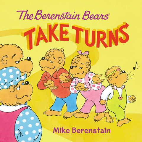 The Berenstain Bears Take Turns by Berenstain, Mike
