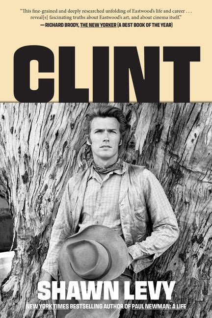 Clint: The Man and the Movies by Levy, Shawn