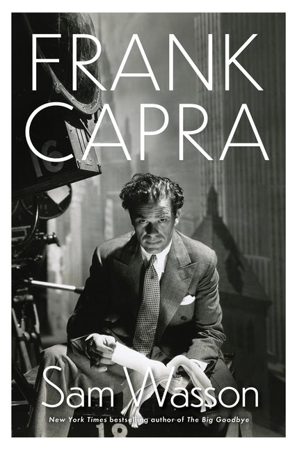 Frank Capra: A Life by Wasson, Sam