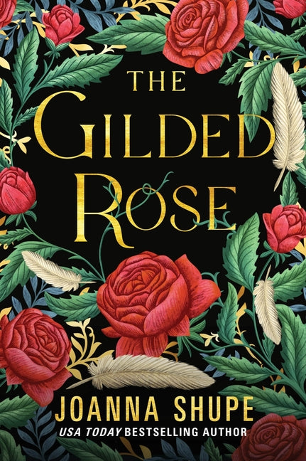 The Gilded Rose by Shupe, Joanna