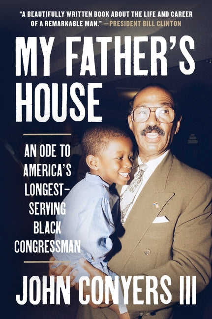 My Father's House: An Ode to America's Longest-Serving Black Congressman