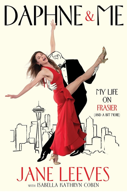 Daphne & Me: My Life on Frasier (and a Bit More) by Leeves, Jane