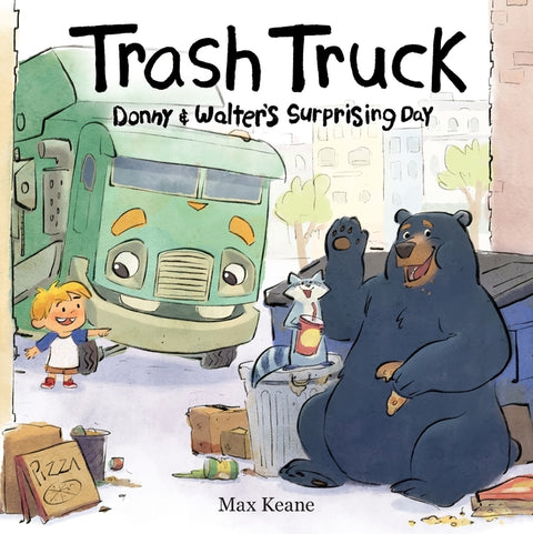 Trash Truck: Donny & Walter's Surprising Day by Keane, Max