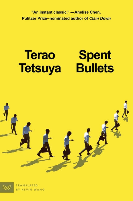 Spent Bullets: A Novel of Striving and Suffering by Tetsuya, Terao