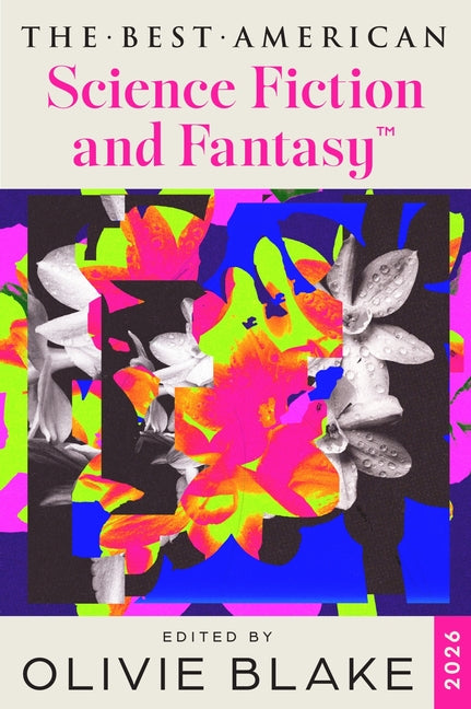 The Best American Science Fiction and Fantasy 2026 by Blake, Olivie