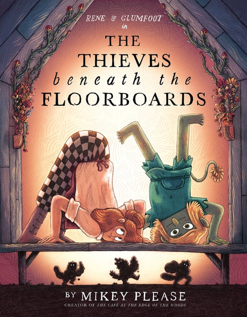 The Thieves Beneath the Floorboards by Please, Mikey