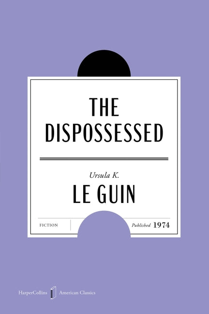 The Dispossessed American Classics Edition by Le Guin, Ursula K.