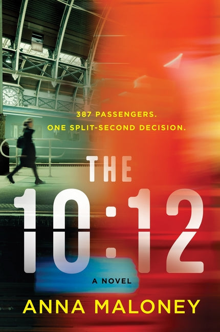 The 10:12 by Maloney, Anna