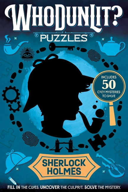 Whodunlit?: Sherlock Holmes: 50 Cozy Mysteries to Solve: Fill in the Clues. Uncover the Culprit. Solve the Mystery. by Barbo, Maria S.