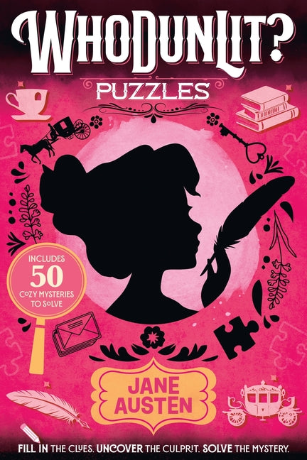 Whodunlit?: Jane Austen: 50 Cozy Mysteries to Solve: Fill in the Clues. Uncover the Culprit. Solve the Mystery. by West, Tracey