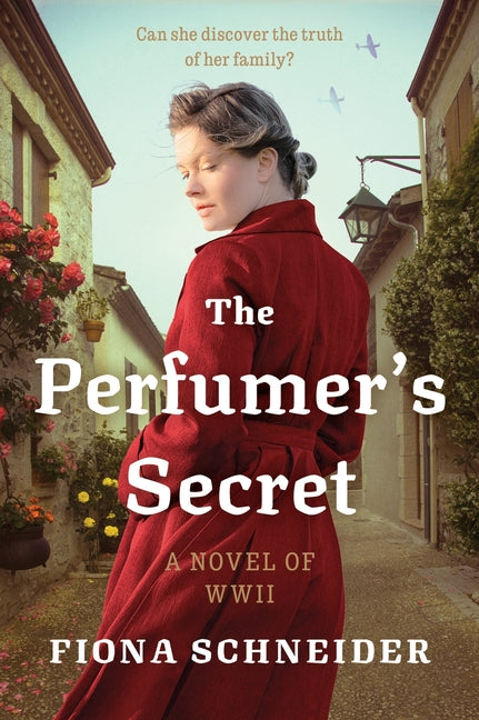 The Perfumer's Secret: A WWII Novel by Schneider, Fiona