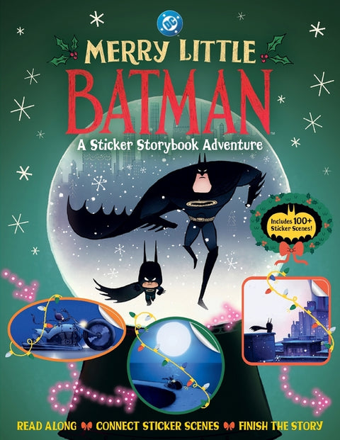 Merry Little Batman: A Sticker Storybook Adventure: Includes 100+ Sticker Scenes: Read Along, Connect Sticker Scenes, Finish the Story by Warner Brothers
