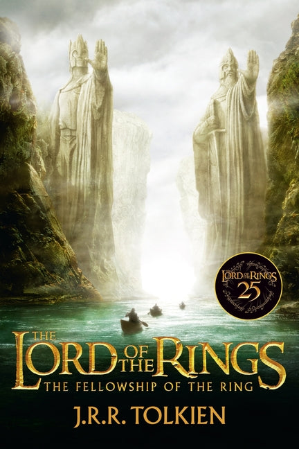 The Fellowship of the Ring 25th Anniversary [Movie Tie-In]: Being the First Part of the Lord of the Rings