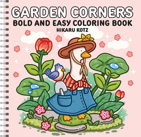 Garden Corners: Bold and Easy Coloring Book (Spiral Bound Edition) by Kotz, Hikaru