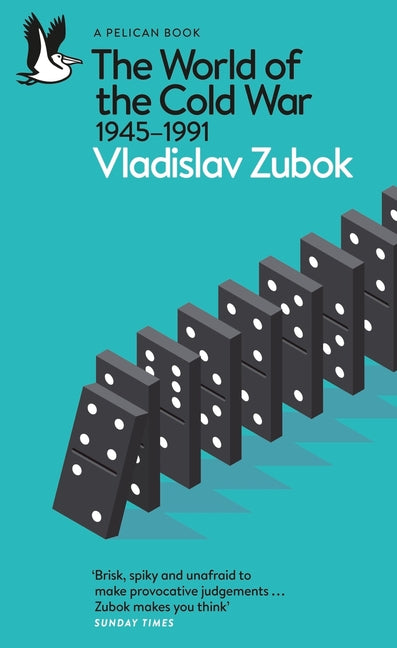 The World of the Cold War: 1945-1991 by Zubok, Vladislav
