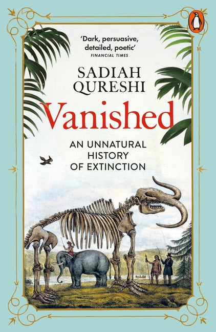 Vanished: An Unnatural History of Extinction