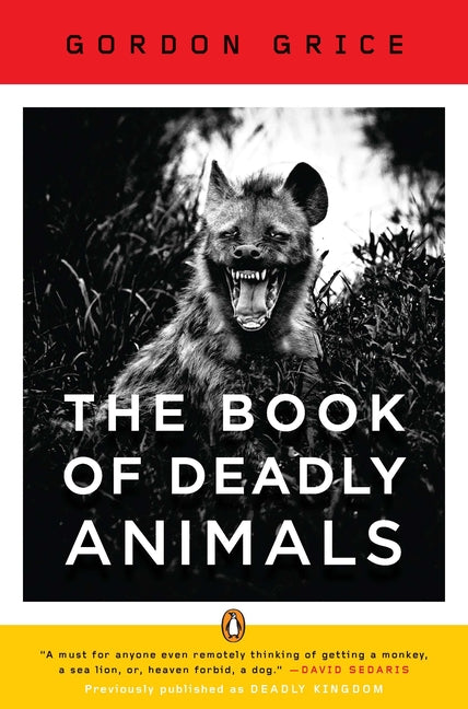 The Book of Deadly Animals by Grice, Gordon