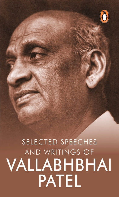 Selected Speeches and Writings of Vallabhbhai Patel by Patel, Sardar