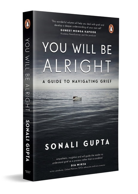 You Will Be Alright: A Guide to Navigating Grief by Gupta, Sonali
