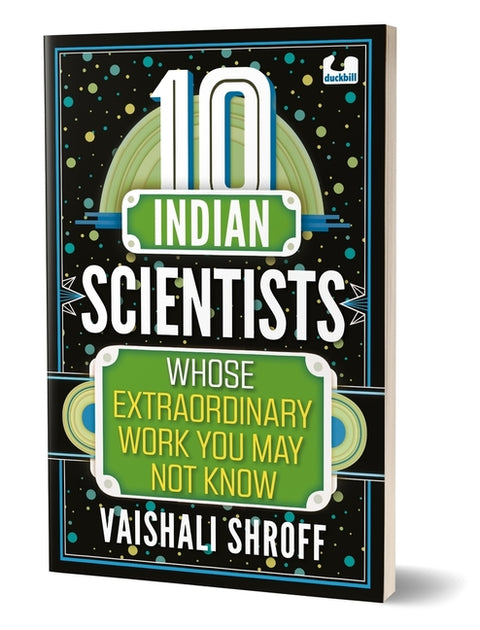 10 Indian Scientists Whose Extraordinary Work You May Not Know: The 10s Series 10+ Years