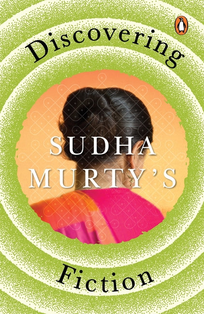 Discovering Sudha Murty's Fiction: The Mother I Never Knew, Dollar Bahu, House of Cards, Gently Falls the Bakula, Mahasweta by Murty, Sudha