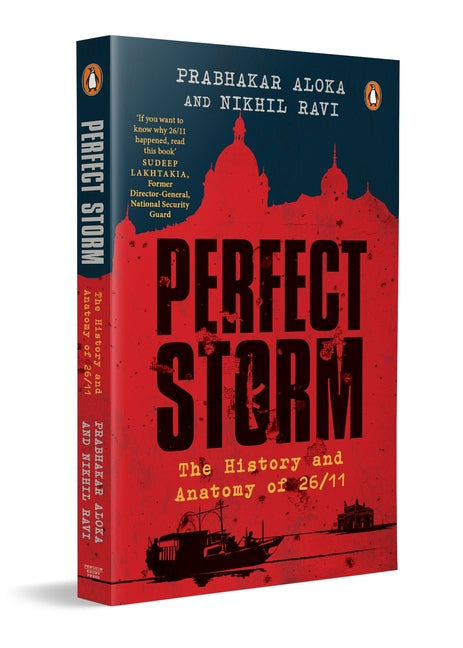 Perfect Storm: The History and Anatomy of 26/11