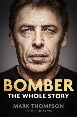 Bomber: The Whole Story by Thompson, Mark
