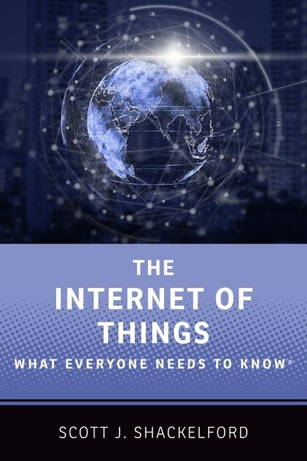 The Internet of Things: What Everyone Needs to Know(r)