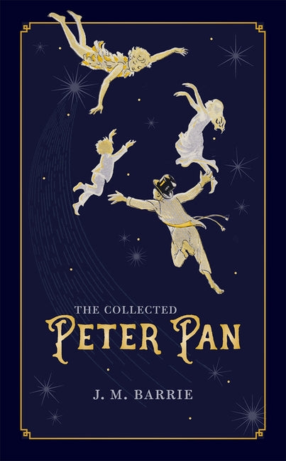 The Collected Peter Pan by Barrie, J. M.