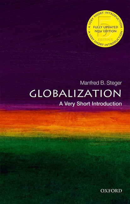Globalization: A Very Short Introduction by Steger, Manfred B.