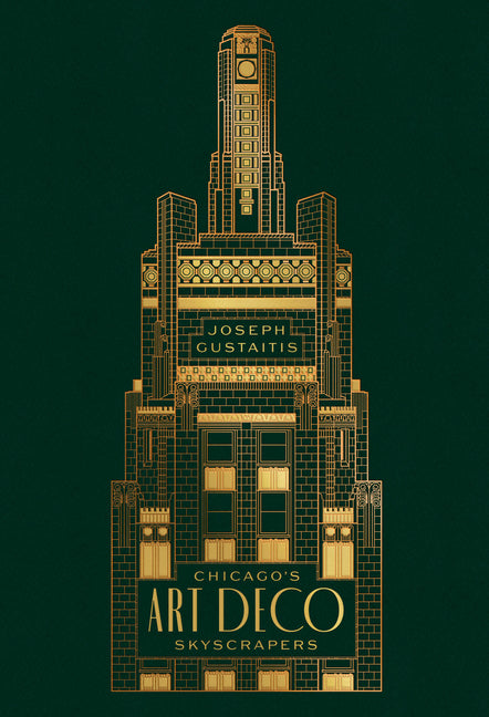 Chicago's Art Deco Skyscrapers by Gustaitis, Joseph