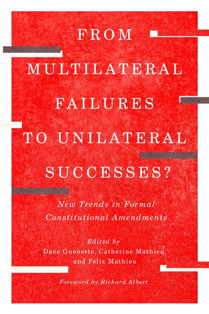 From Multilateral Failures to Unilateral Successes?: New Trends in Formal Constitutional Amendments