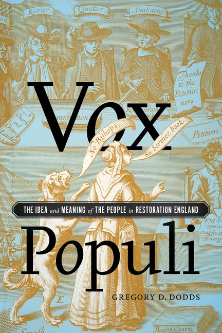 Vox Populi: The Idea and Meaning of the People in Restoration England by Dodds, Gregory D.
