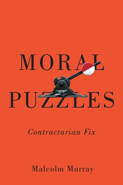 Moral Puzzles: Contractarian Fix by Murray, Malcolm