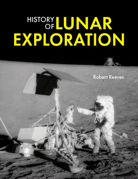 History of Lunar Exploration by Reeves, Robert
