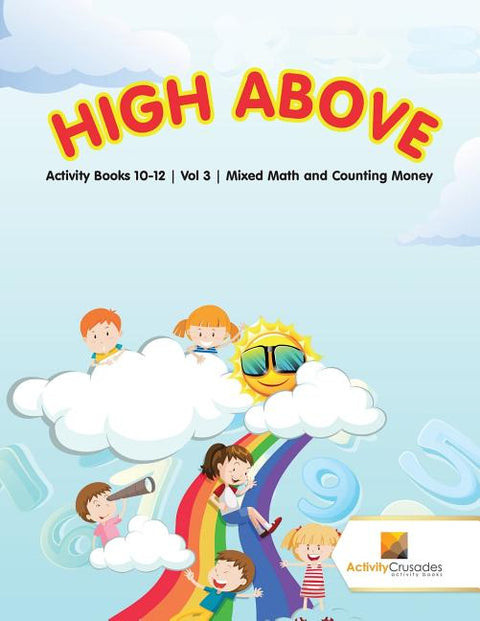 High Above: Activity Books 10-12 Vol -3 Mixed Math and Counting Money