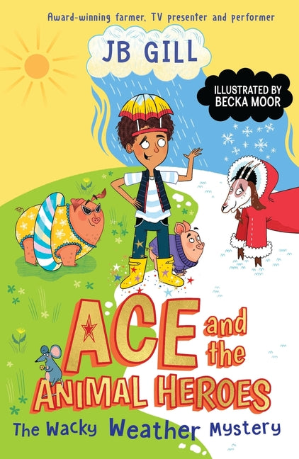 Ace and the Animal Heroes: The Wacky Weather Mystery by Gill, Jb