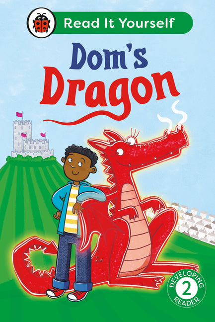 Dom's Dragon: Read It Yourself - Level 2 Developing Reader by Ross, Mandy