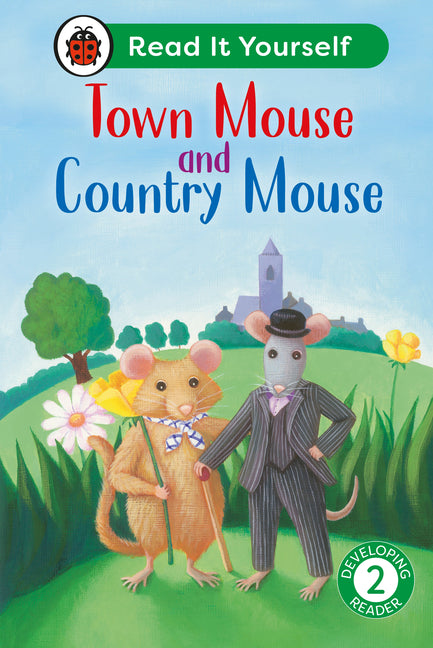 Town Mouse and Country Mouse: Read It Yourself - Level 2 Developing Reader by Ladybird
