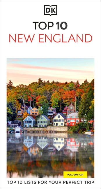 DK Top 10 New England: Top 10 Lists for Your Perfect Trip, Plus an All-Weather Folded Map