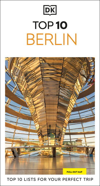DK Top 10 Berlin: Top 10 Lists for Your Perfect Trip, Plus an All-Weather Folded Map by Dk Travel