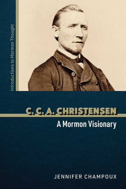 C. C. A. Christensen: A Mormon Visionary