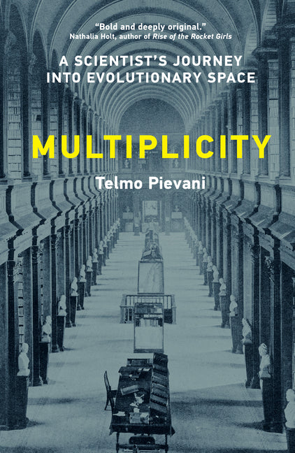 Multiplicity: A Scientist's Journey Into Evolutionary Space by Pievani, Telmo
