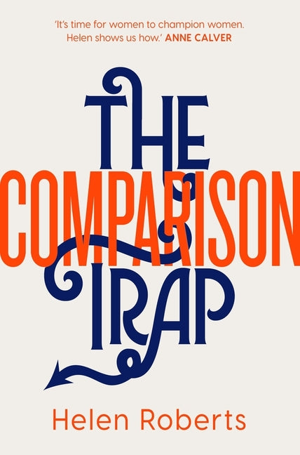The Comparison Trap by Roberts, Helen