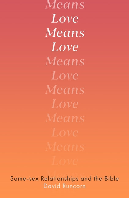 Love Means Love: Same-Sex Relationships and the Bible