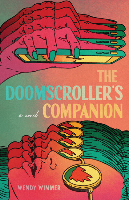 The Doomscroller's Companion by Wimmer, Wendy