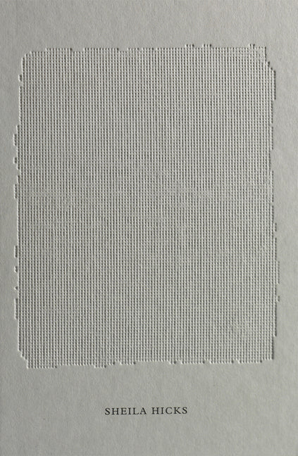 Sheila Hicks: Weaving as Metaphor by Stritzler-Levine, Nina