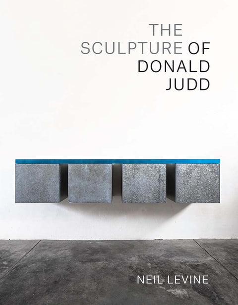 The Sculpture of Donald Judd by Levine, Neil